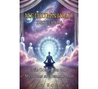 Arin Solara MEDIUMNIDAD DESVELADA. Guía Completa para Médiums en Des (Tascabile)