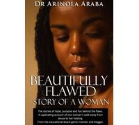 Arinola Araba Beautifully Flawed: Story of a Woman (Tascabile)