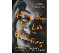 Arinze Ifeakandu God's Children Are Little Broken Things (Tascabile)