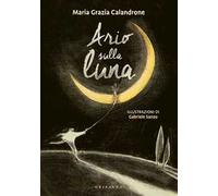 Ario sulla luna. Ediz. a colori
