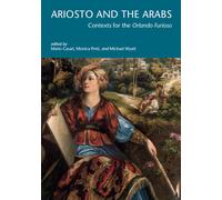 Ariosto and the Arabs. Context for the «Orlando Furioso» - Casari Mario, P...
