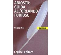 Ariosto. Guida all'Orlando Furioso