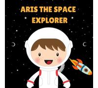 Aris the Space Explorer: Personalised Children's Book (Boy 1)