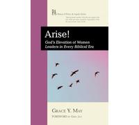 Arise!: God's Elevation of Women Leaders in Every Biblical Era