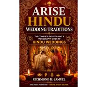 Arise Hindu Wedding Traditions: From Mehndi to Vidaai - Know the Rituals. Capture the Moments. Deliver the Magic