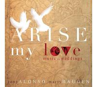 Alonso, Tony/Haugen, Marty - Arise My Love
