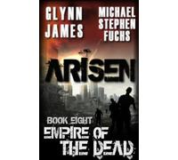 Arisen, Book Eight - Empire of the Dead: 8