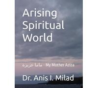 Arising Spiritual World: ماما عزيزة - My Mother Aziza