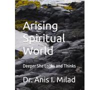 Arising Spiritual World: Deeper She Looks and Thinks