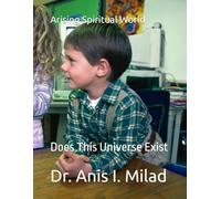 Arising Spiritual World: Does This Universe Exist