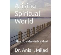 Arising Spiritual World: I Hear You Mary in My Mind
