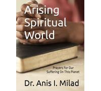 Arising Spiritual World: Prayers For Our Suffering On This Planet