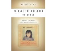 Arissa H. Oh To Save the Children of Korea (Copertina rigida) Asian America