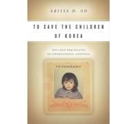 Arissa H. Oh To Save the Children of Korea (Tascabile) Asian America