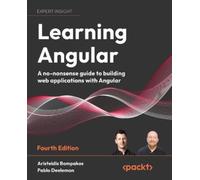 Aristeidis Bampakos Pablo Deeleman Learning Angular (Tascabile)