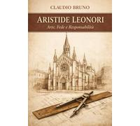 ARISTIDE LEONORI: Arte, Fede e Responsabilità