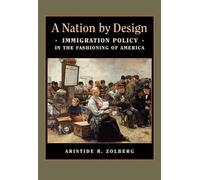 Aristide R. Zolberg A Nation by Design (Tascabile)