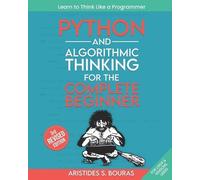 Aristides Boura Python and Algorithmic Thinking for the Complete Beg (Tascabile)
