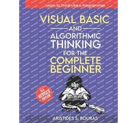 Aristides Boura Visual Basic and Algorithmic Thinking for the Comple (Tascabile)