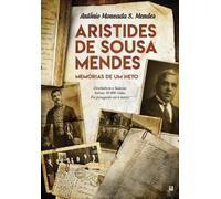 Aristides de Sousa Mendes - Memórias de um neto