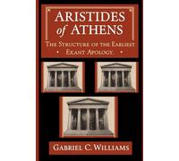 Aristides of Athens: The Structure of the Earliest Extant Apology