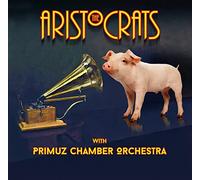 aristocrats with primuz chamber orchestra