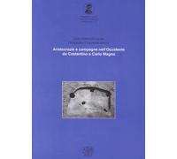 Aristocrazie e campagne nell'Occidente da Costantino a Carlo Magno