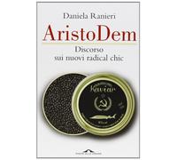 AristoDem. Discorso sui nuovi radical chic
