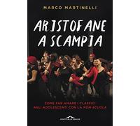 Aristofane a Scampia. Come far amare i classici agli adolescenti con la non-scuola