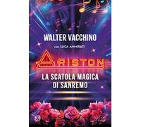Ariston. La scatola magica di Sanremo