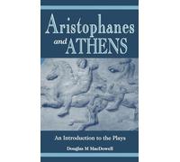 Aristophanes and Athens: An Introduction to the Plays