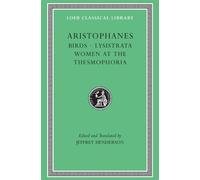 Aristophanes: Birds, Lysistrata, Women at the Thesmophoria