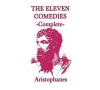 Aristophanes The Eleven Comedies -Complete- The Complete Play (Copertina rigida)