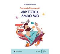 ARISTOTELE, AMICO MIO