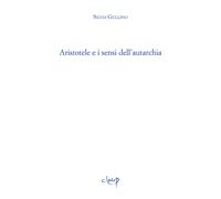 Aristotele e i sensi dell'autarchia - Gullino Silvia