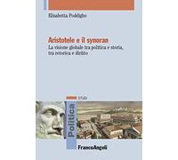 Aristotele e il synoran. La visione globale tra politica e storia, tra retorica e diritto