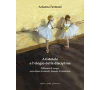 Aristotele e l’elogio della disciplina. Allenare il corpo, esercitare la mente, tornire l’esistenza