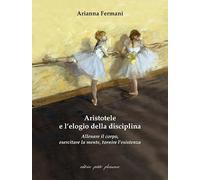 Aristotele e l’elogio della disciplina. Allenare il corpo, esercitare la mente, tornire l’esistenza