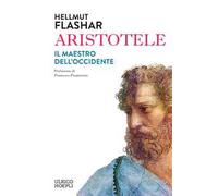 Aristotele. Il maestro dell'Occidente