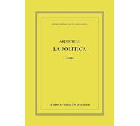 Aristotele. La politica. Libro VII: Guida