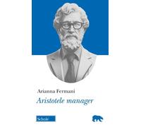 Aristotele manager [Paperback] [Nov 07, 2025] Fermani, Arianna