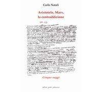 Aristotele, Marx, la contraddizione. Cinque saggi