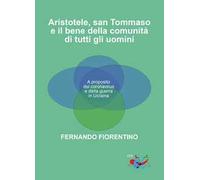Aristotele, San Tommaso e il bene della comunità di tutti gli uomini. A proposito del coronavirus e della guerra in Ucraina