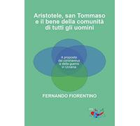 Aristotele, San Tommaso e il bene della comunità di tutti gli uomini. A proposito del coronavirus e della guerra in Ucraina
