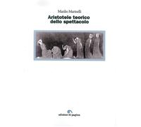 Aristotele Teorico dello Spettacolo - [Edizioni di Pagina]