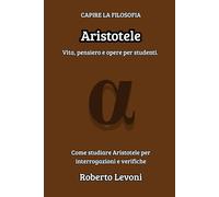 Aristotele: Vita, pensiero e opere per studenti