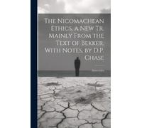 Aristoteles The Nicomachean Ethics, a New Tr. Mainly From the (Copertina rigida)