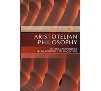 Aristotelian Philosophy: Ethics & Politics from Aristotle to MacIntyre