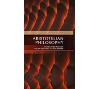 Aristotelian Philosophy: Ethics & Politics from Aristotle to MacIntyre: Ethics and Politics from Aristotle to MacIntyre