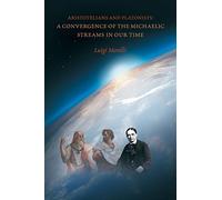 Aristotelians and Platonists: A Convergence of the Michaelic Streams in Our Time